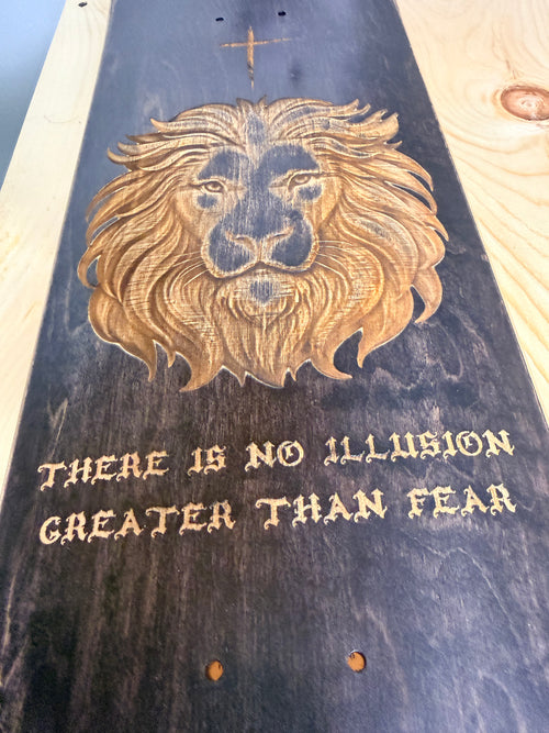 "The King" Engraved Skateboard Deck — There Is No Illusion Greater Than Fear